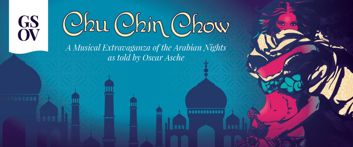 Chu Chin Chow 2016 - presented by GSOV